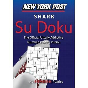 New York Post Shark Su Doku: 150 Fiendish Puzzles -- None